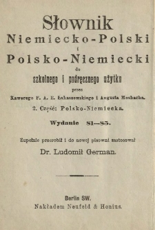 Deutsch-Polnisches und Polnisch-Deutsches Wörterbuch zum Schul- und Handgebrauch. Auflage 81-85
