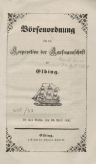 Börsenordnung für die Korporation der Kaufmannschaft zu Elbing