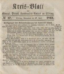 Kreis-Blatt des Königlich Preußischen Landraths-Amtes zu Elbing, Nr. 17 Sonnabend 27 April 1861