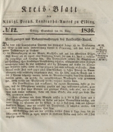 Kreis-Blatt des Königlich Preußischen Landraths-Amtes zu Elbing, Nr. 12 Sonnabend 19 März 1836