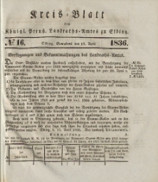 Kreis-Blatt des Königlich Preußischen Landraths-Amtes zu Elbing, Nr. 16 Sonnabend 16 April 1836