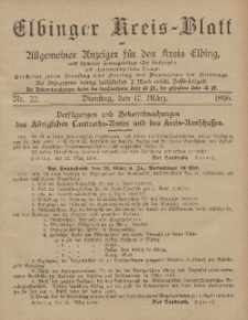 Kreis-Blatt des Königlich Preußischen Landraths-Amtes zu Elbing, Nr. 22 Dienstag 17 März 1896