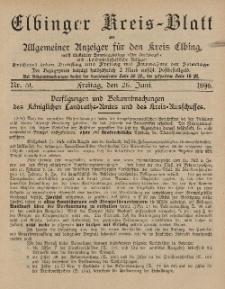 Kreis-Blatt des Königlich Preußischen Landraths-Amtes zu Elbing, Nr. 51 Freitag 26 Juni 1896