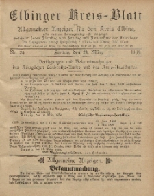 Kreis-Blatt des Königlich Preußischen Landraths-Amtes zu Elbing, Nr. 24 Freitag 24 März 1899