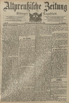 Altpreussische Zeitung, Nr. 69 Dienstag 22 März 1904, 56. Jahrgang