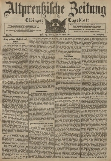 Altpreussische Zeitung, Nr. 88 Freitag 15 April 1904, 56. Jahrgang