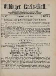 Kreis-Blatt des Königlich Preußischen Landraths-Amtes zu Elbing, Nr. 27 Sonnabend 10 April 1875