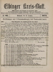 Kreis-Blatt des Königlich Preußischen Landraths-Amtes zu Elbing, Nr. 82 Mittwoch 13 Oktober 1875
