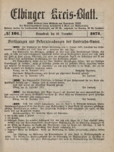 Kreis-Blatt des Königlich Preußischen Landraths-Amtes zu Elbing, Nr. 101 Sonnabend 18 Dezember 1875