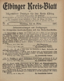 Kreis-Blatt des Königlich Preußischen Landraths-Amtes zu Elbing, Nr. 24 Dienstag 19 März 1907