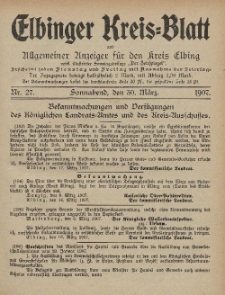 Kreis-Blatt des Königlich Preußischen Landraths-Amtes zu Elbing, Nr. 27 Sonnabend 30 März 1907