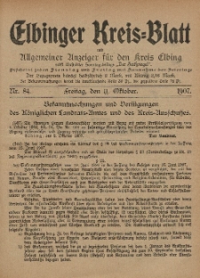 Kreis-Blatt des Königlich Preußischen Landraths-Amtes zu Elbing, Nr. 84 Freitag 11 Oktober 1907