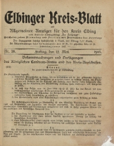 Kreis-Blatt des Königlich Preußischen Landraths-Amtes zu Elbing, Nr. 38 Freitag 12 Mai 1905