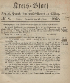 Kreis-Blatt des Königlich Preußischen Landraths-Amtes zu Elbing, Nr. 8 Sonnabend 23 Februar 1867