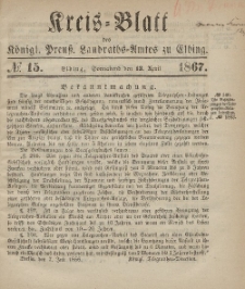 Kreis-Blatt des Königlich Preußischen Landraths-Amtes zu Elbing, Nr. 15 Sonnabend 13 April 1867