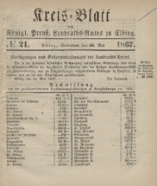 Kreis-Blatt des Königlich Preußischen Landraths-Amtes zu Elbing, Nr. 21 Sonnabend 25 Mai 1867