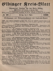Kreis-Blatt des Königlich Preußischen Landraths-Amtes zu Elbing, Nr. 27 Freitag 2 April 1880