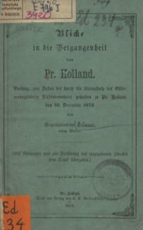 Blicke in die Vergangenheit von Pr. Holland : Vortrag, zum Besten der durch die Sturmfluth der Ostsee verunglückten...
