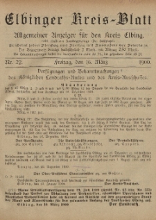 Kreis-Blatt des Königlich Preußischen Landraths-Amtes zu Elbing, Nr. 22 Freitag 16 März 1900