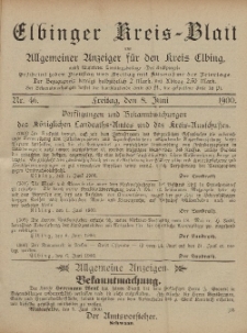 Kreis-Blatt des Königlich Preußischen Landraths-Amtes zu Elbing, Nr. 46 Freitag 8 Juni 1900