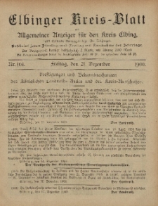 Kreis-Blatt des Königlich Preußischen Landraths-Amtes zu Elbing, Nr. 104 Freitag 21 Dezember 1900