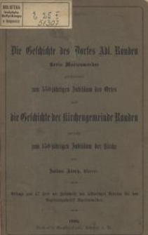 Die Geschichte des Dorfes Adl. Rauden Kreis Marienwerder geschrieben zum 550 jährigen Jubiläum des Ortes und die Geschichte...