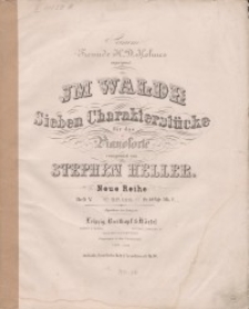 In Walde : Sieben Carakterstücke für das Pianoforte. Op. 128 : a
