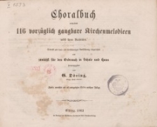 Choralbuch enthaltend 116 vorzüglich gangbare Kirchenmelodieen nebst ihren Varianten