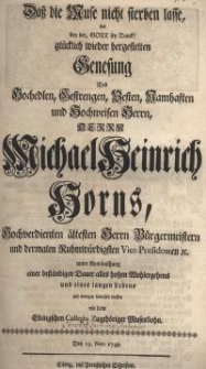 Daß die Muse nicht sterben lasse hat bey der, Got sei Danck! Glücklich wieder hergestelten Genesung des hochedlen, gestrengen...