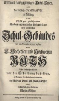 Bey der erfreuten fünfzigjährigen Jubel-Feyer, welche das löbliche Gymnasium in Elbing an dem Gott gebe! Glücklich erlebten...