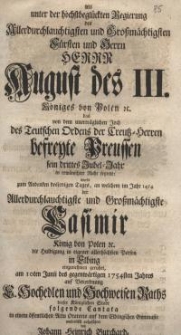 Als unter der höchstbeglückten Regierung des Allerdurchlauchtigsten und Großmächtigsten Fürsten und Herrn...