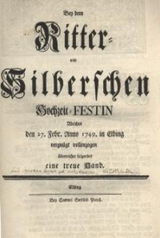 Bey dem Ritter-Silberschen Hochzeit-Festin welches den 27. Febr. Anno 1749 in Elbing vergnügt vollenzogen