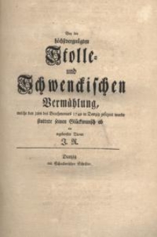 Bey der hochvergnügten Stolle- und Schwenckischen Vermählung, welche den 3en des Brachmonats 1749 in Danzig gefeyret ...