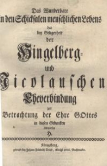 Das Wunderbare in den Schicksalen menschlichen Lebens hat bey Gelegenheit der Hingelberg- und Nicolauschen Eheverbindung...