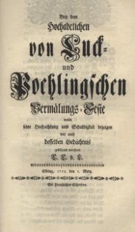 Bey dem Hochadelichen von Luck- und Poehlingschen Vermälungs-Feste wollte seine Hochachtung und schuldigkeit bezeigen wie...