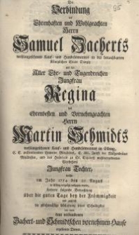 Die Verbindung des Ehrenhaften und Wohlgeachten Herrn Samuel Dacherts wohlangesehenen Kauf- und Handelsmannes in der ...
