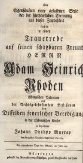 Die Eigenschaften einer gelassenen Seele bey der fürchterlichen Trennung aus dieser Zeitlichkeit suchte in einer Trauerrede...
