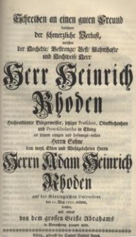 Schreiben an einen guten Freund darinnen der schmerzliche Verlust, welchen der Hochedle/ Bestrenge/Vest/Namhafte und ...