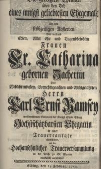 Die gerechten Thränen über den Tod eines innigst geliebtesten Ehegemale bey dem frühzeitigen Absterben Der weiland edlen...