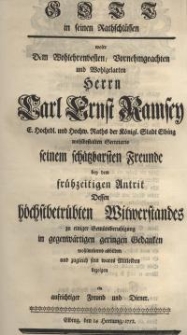 Den verborgenen Gott in seinen Rathschlüssen wollte dem Wohlehrenbesten, Vornehmgeachten und Wohlgelahrten Herrn Carl Ernst ...