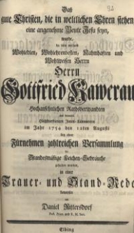 Das gute Christen, die in weltlichen Ehren stehen, eine angenehme Beute Jesu seyn, wurde da dem weiland Wohledlen...