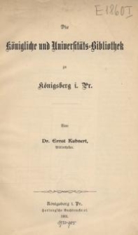 Die Königliche und Universitäts-Bibliothek zu Königsberg i Pr.