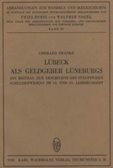 Lübeck als Geldgeber Lüneburgs : Ein Beitrag zur Geschichte des städtischen Schuldenwesen im 14. und 15. Jahrhundert
