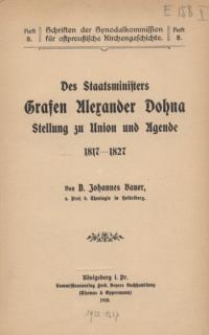 Des Staatsministers Grafen Alexander Dohna Stellung zu Union und Agende 1817-1827