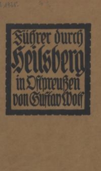 Führer durch die Stadt Heilsberg in Ostpreussen und ihr Bischofs-Schloss