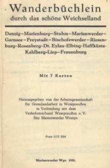 Wanderbüchlein durch das schöne Weichselland : Danzig-Marienburg-Stuhm-Marienwerder-Garnsee-Freystadt-Bischofswerder...