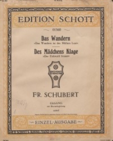 Das Wandern : Das Wandern ist des Müllers Lust ; Des Mädchens Klage ; Der Eichwald braust. Op. 25, Nr 1