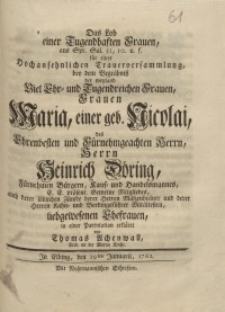 Das Lob einer Tugendhaften Frauen, aus Spr. Sal. 31, 10. u. f. für einer Hochansehnlichen Trauerversammlung, bey dem...