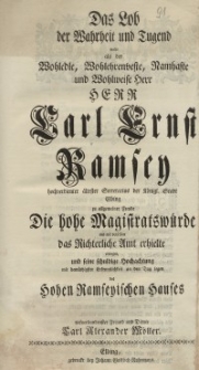 Das Lob der Wahrheit und Tugend wolte als der Wohledle, Wohlehrenveste, Namhafte und Wohlweise Herr Herr Carl Ernst Ramsey....