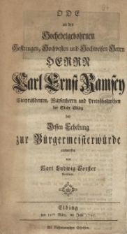 Ode an den Hochedelgebohrnen Gestrengen, Hochvesten und Hochweisen Herrn Herrn Carl Ernst Ramsey Vicepräsidenten, Waysenherrn...